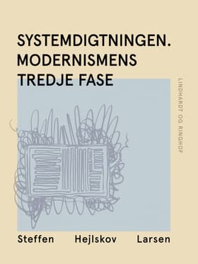 Systemdigtningen. Modernismens tredje fase af Steffen Hejlskov Larsen