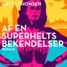 Af en superhelts bekendelser