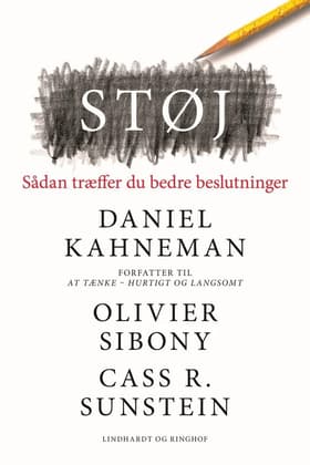 Støj - Sådan træffer du bedre beslutninger af Cass R. Sunstein