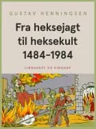 Fra heksejagt til heksekult 1484-1984