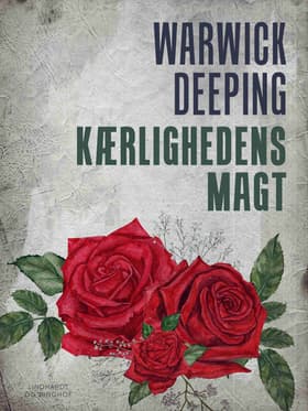Kærlighedens magt af Warwick Deeping