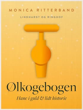 Ølkogebogen. Hane i guld & lidt historie af Monica Ritterband