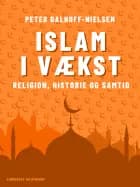 Islam i vækst. Religion, historie og samtid