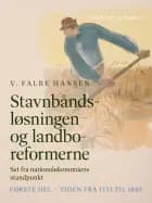Stavnbåndsløsningen og landboreformerne. Set fra nationaløkonomiens standpunkt. Første del - Tiden fra 1733 til 1807