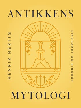 Antikkens mytologi af Henrik Hertig