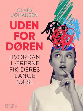 Uden for døren. Hvordan lærerne fik deres lange næse af Claes Johansen