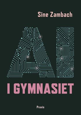 AI i gymnasiet af Sine Zambach