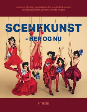 Scenekunst - her og nu af Johanne Winding Nordestgaard