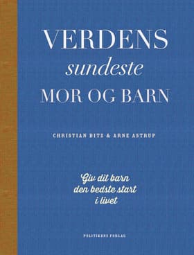 Verdens sundeste mor og barn af Arne Astrup