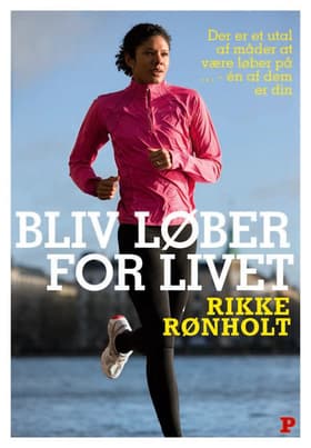 Bliv løber for livet af Rikke Rønholt