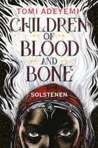 Children of Blood and Bone - Solstenen af Tomi Adeyemi