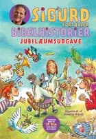 Sigurd fortæller bibelhistorier - jubilæumsudgave