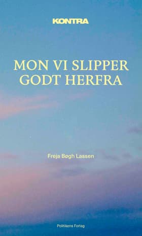 Kontra - Mon vi slipper godt herfra af Freja Bøgh Lassen