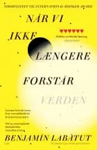 Når vi ikke længere forstår verden