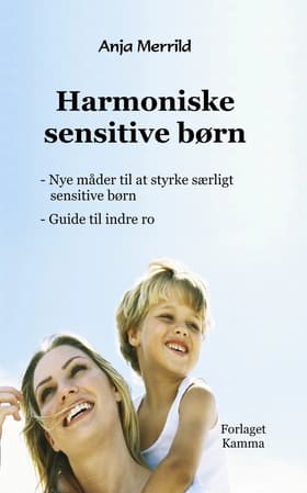 Harmoniske sensitive børn af Anja Merrild