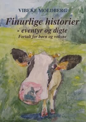 Finurlige historier - eventyr og digte af Vibeke Moldberg