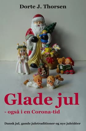 Glade jul - også i en Corona-tid af Dorte J. Thorsen