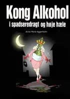 Kong Alkohol i spadseredragt og høje hæle
