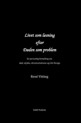 Livet som løsning efter døden som problem af René Vitting