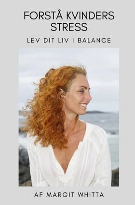 Forstå kvinders stress af Margit Whitta