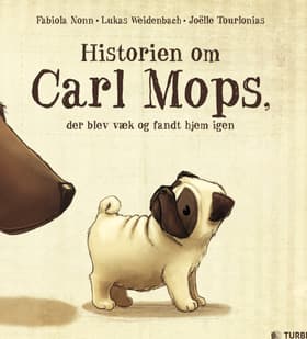 Historien om Carl Mops, der blev væk og fandt hjem igen af Fabiola Nonn