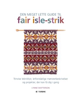 Den meget lette guide til fair isle-strik af Lynne Watterson