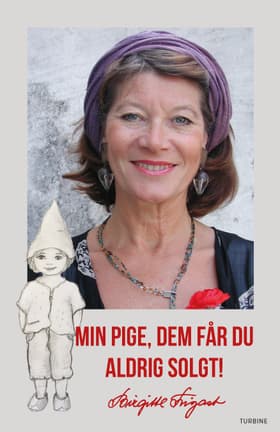 Min pige, dem får du aldrig solgt! af Birgitte Frigast
