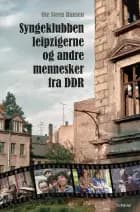 Syngeklubben, Leipzigerne og andre mennesker fra DDR