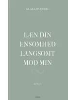 Læn din ensomhed langsomt mod min