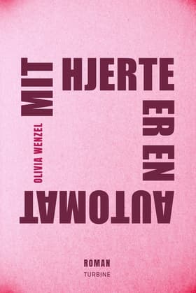 Mit hjerte er en automat af Olivia Wenzel