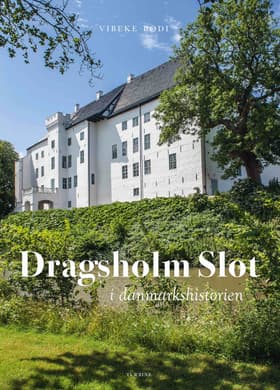 Dragsholm Slot i danmarkshistorien af Vibeke Bodi
