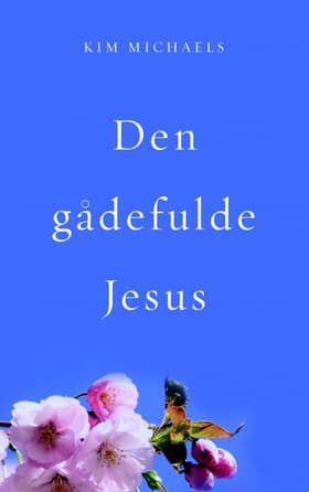Den gådefulde Jesus af Kim Michaels
