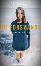 Du forsvandt