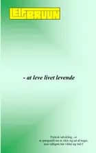 at leve livet levende