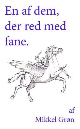 En af dem der red med fane af Mikkel Grøn