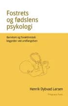 Fostrets og fødslens psykologi. Barndom og forældreskab begynder ved undfangelsen.