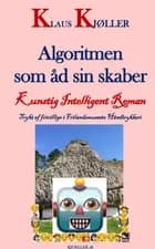 Algoritmen som åd sin skaber. Kunstig intelligent roman