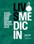 Livsmedicin - din guide til velvære og bedre helbred gennem stresshåndtering, søvn, kost, fordøjelsespleje og motion