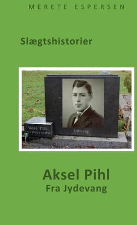 Aksel Pihl fra Jydevang af Merete Espersen