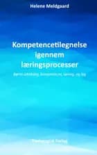 Kompetencetilegnelse igennem læringsprocesser - Børns udvikling, kompetence, læring, og leg