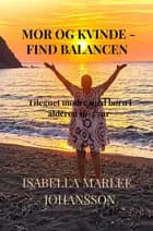 Mor og kvinde - find balancen