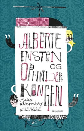 Alberte Ensten og opfinderkongen af Malin Klingenberg
