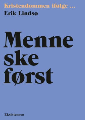 Menneske først af Erik Lindsø