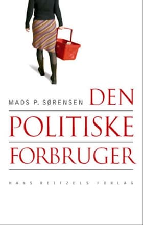 Den politiske forbruger af Mads P. Sørensen