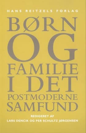 Børn og familie i det postmoderne samfund af Per Schultz Jørgensen