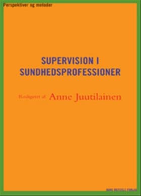 Supervision i sundhedsprofessioner af Bente Frederiksen