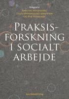 Praksisforskning i socialt arbejde
