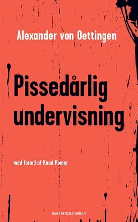 Pissedårlig undervisning af Alexander von Oettingen