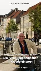 Peter Olesen viser rundt til sine 25 yndlingssteder i København