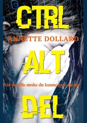 Ctrl - Alt - Del af Annette Dollard
